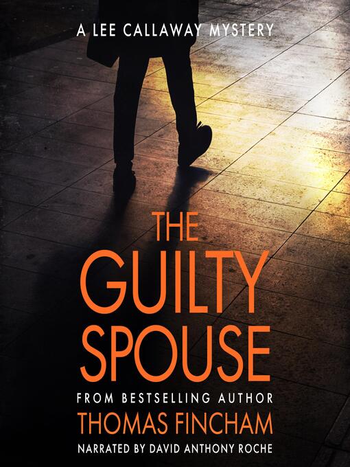Title details for The Guilty Spouse by Thomas Fincham - Available